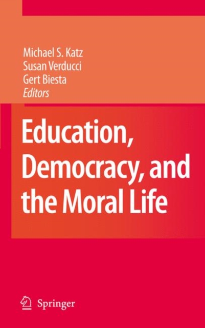 Education, Democracy and the Moral Life, Hardback Book