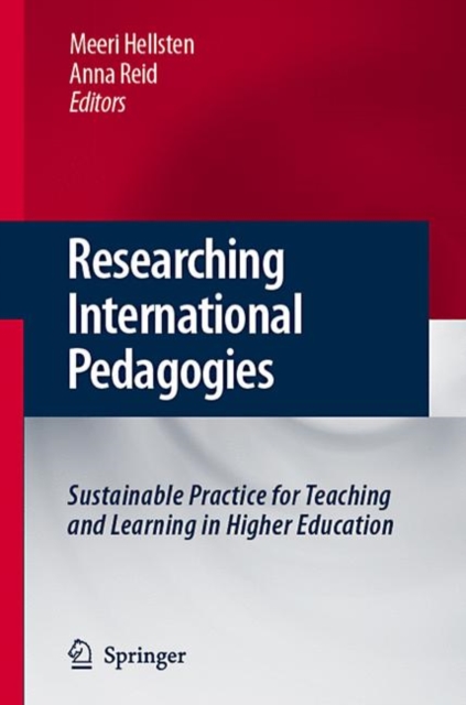 Researching International Pedagogies : Sustainable Practice for Teaching and Learning in Higher Education, Hardback Book
