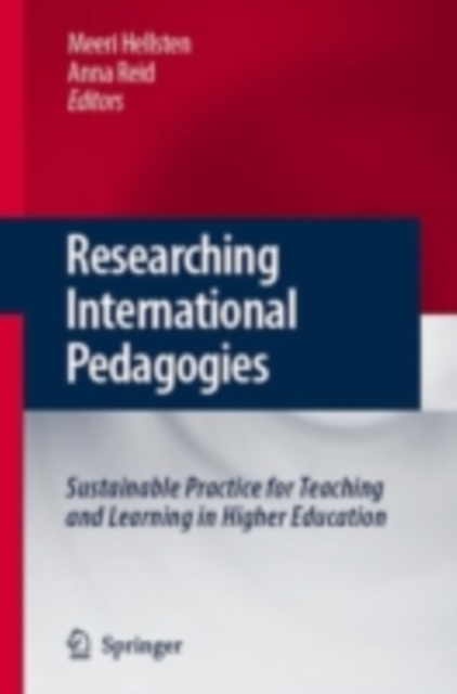 Researching International Pedagogies : Sustainable Practice for Teaching and Learning in Higher Education, PDF eBook