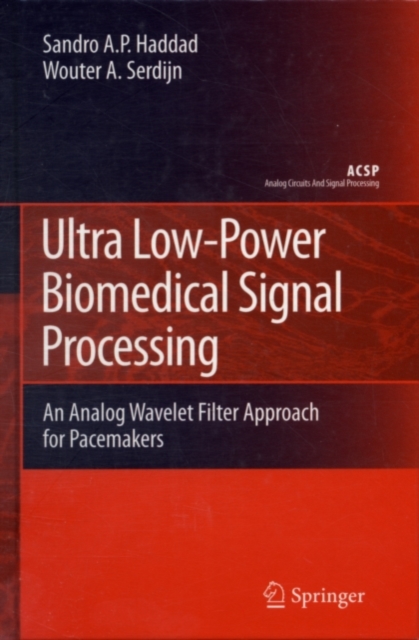 Ultra Low-Power Biomedical Signal Processing : An Analog Wavelet Filter Approach for Pacemakers, PDF eBook