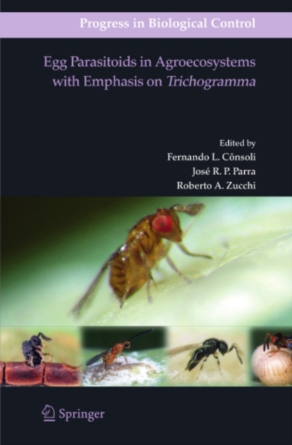 Egg Parasitoids in Agroecosystems with Emphasis on Trichogramma, PDF eBook