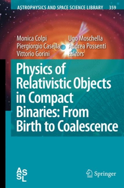 Physics of Relativistic Objects in Compact Binaries: from Birth to Coalescence, Hardback Book