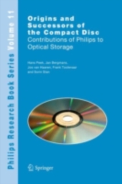 Origins and Successors of the Compact Disc : Contributions of Philips to Optical Storage, PDF eBook