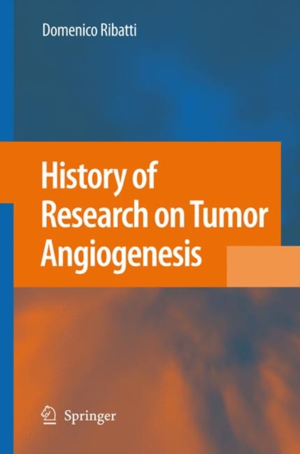History of Research on Tumor Angiogenesis, Hardback Book