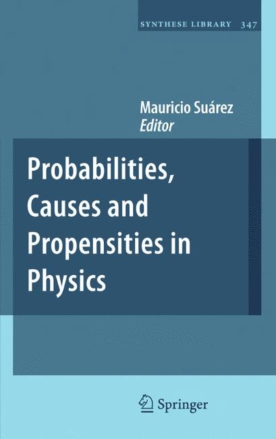 Probabilities, Causes and Propensities in Physics, Hardback Book