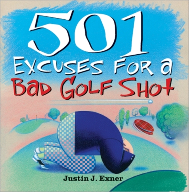 501 Excuses for a Bad Golf Shot, Paperback / softback Book