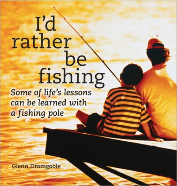 I D Rather be Fishing, Paperback Book