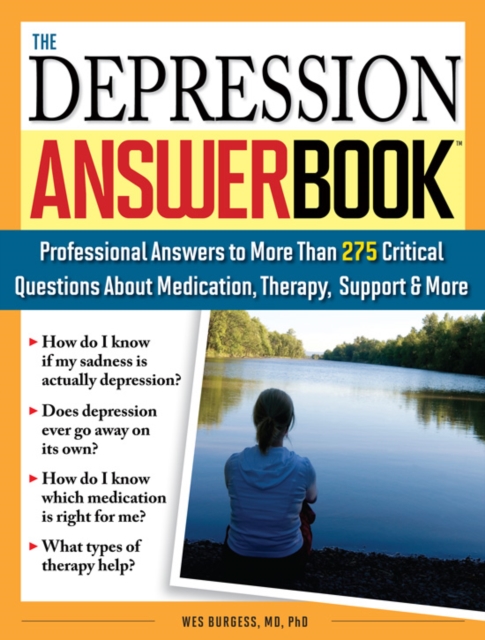 The Depression Answer Book : Professional Answers to More than 275 Critical Questions About Medication, Therapy, Support, and More, EPUB eBook