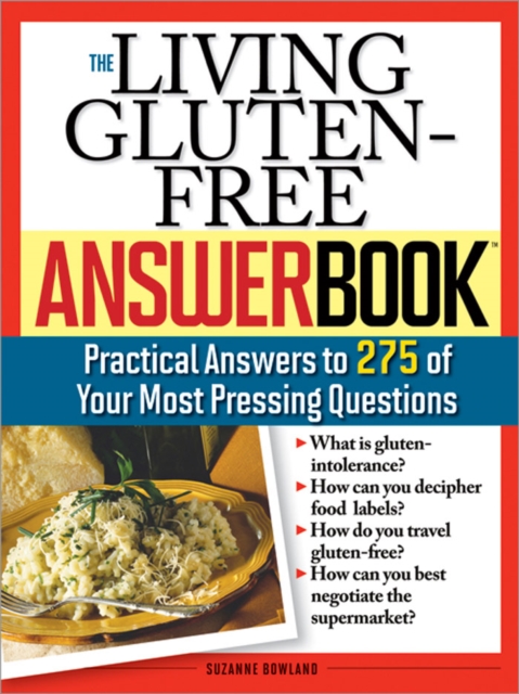 The Living Gluten-Free Answer Book : Answers to 275 of Your Most Pressing Questions, EPUB eBook