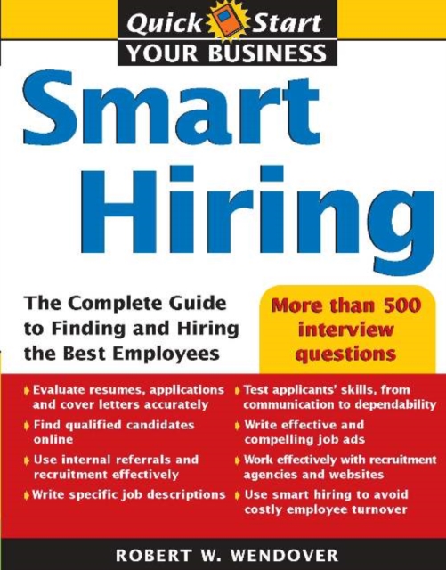 Smart Hiring : The Complete Guide to Finding and Hiring the Best Employees, EPUB eBook