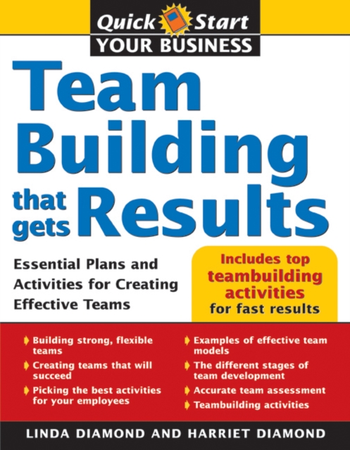 Teambuilding That Gets Results : Essential Plans and Activities for Creating Effective Teams, EPUB eBook