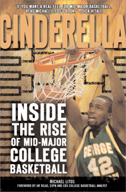 Cinderella : Inside the Rise of Mid-Major College Basketball, EPUB eBook