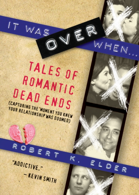 It Was Over When... : Tales of Romantic Dead Ends, EPUB eBook