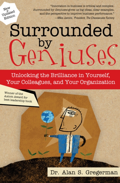 Surrounded by Geniuses : Unlocking the Brilliance in Yourself, Your Colleagues and Your Organization, EPUB eBook