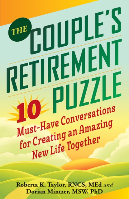 The Couple's Retirement Puzzle : 10 Must-Have Conversations for Creating an Amazing New Life Together, EPUB eBook