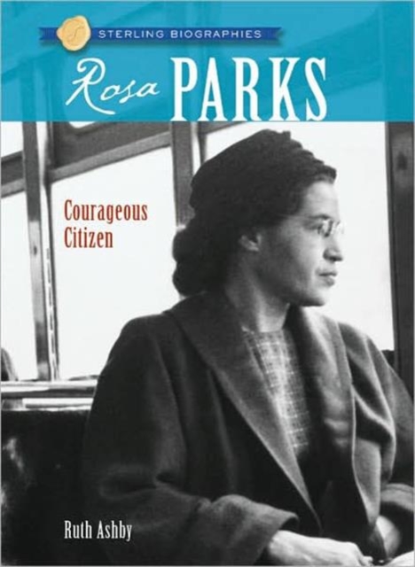 Sterling Biographies (R): Rosa Parks : Courageous Citizen, Paperback / softback Book