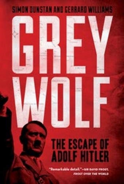 Grey Wolf : The Escape of Adolf Hitler, Paperback / softback Book
