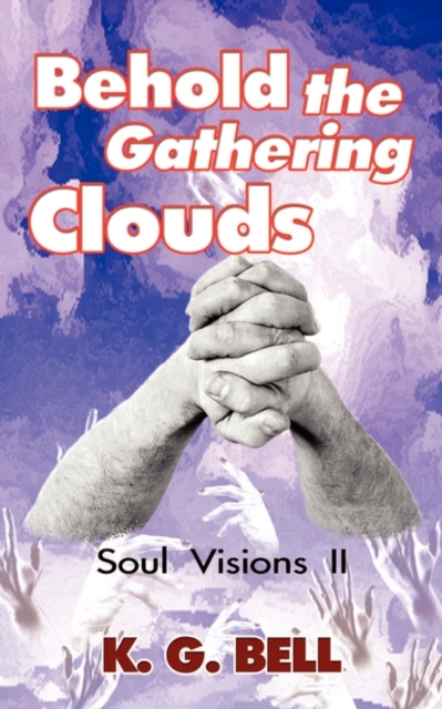 Behold the Gathering Clouds : Soul Visions II, Paperback / softback Book