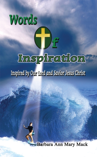 Words of Inspiration: : Inspired by Our Lord and Savior Jesus Christ, EPUB eBook