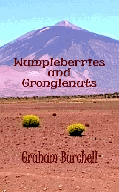 Wumpleberries and Gronglenuts, Paperback / softback Book