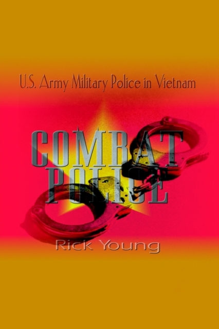 Combat Police : U.S.Army Military Police in Vietnam, Paperback / softback Book