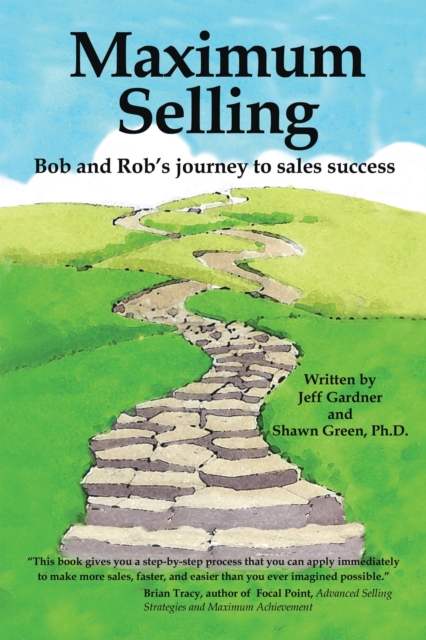 Maximum Selling : Bob and Rob'S Journey to Sales Success, EPUB eBook