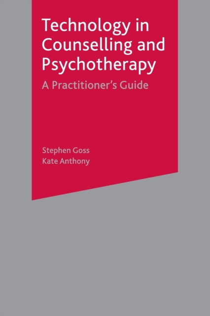 Technology in Counselling and Psychotherapy : A Practitioner's Guide, Paperback / softback Book