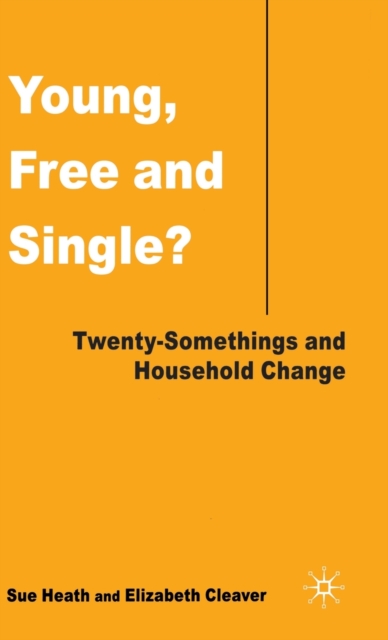 Young, Free and Single? : Twenty-Somethings and Household Change, Hardback Book