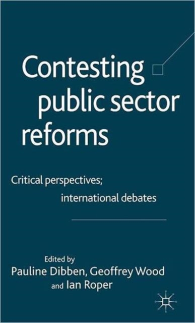 Contesting Public Sector Reforms : Critical Perspectives, International Debates, Hardback Book