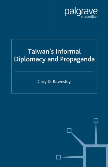 Taiwan's Informal Diplomacy and Propaganda, PDF eBook