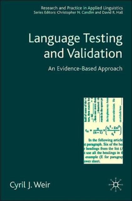 Language Testing and Validation : An Evidence-Based Approach, Hardback Book