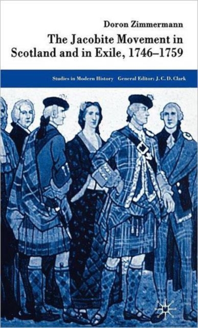 The Jacobite Movement in Scotland and in Exile, 1746-1759, Hardback Book