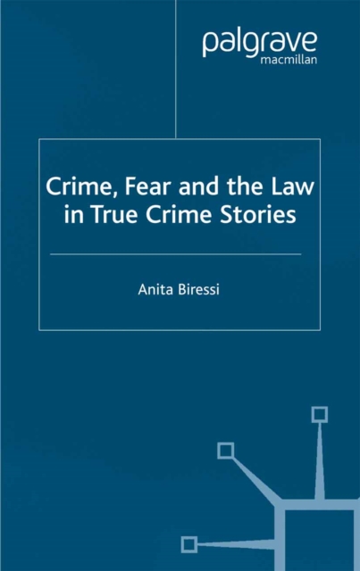 Crime, Fear and the Law in True Crime Stories, PDF eBook