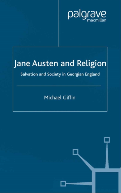 Jane Austen and Religion : Salvation and Society in Georgian England, PDF eBook