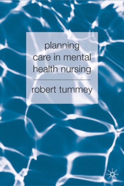 Planning Care in Mental Health Nursing, Paperback / softback Book