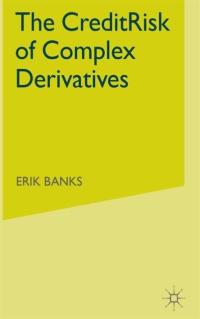 The Credit Risk of Complex Derivatives, Hardback Book