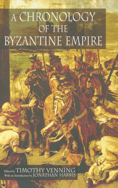 A Chronology of the Byzantine Empire, Hardback Book