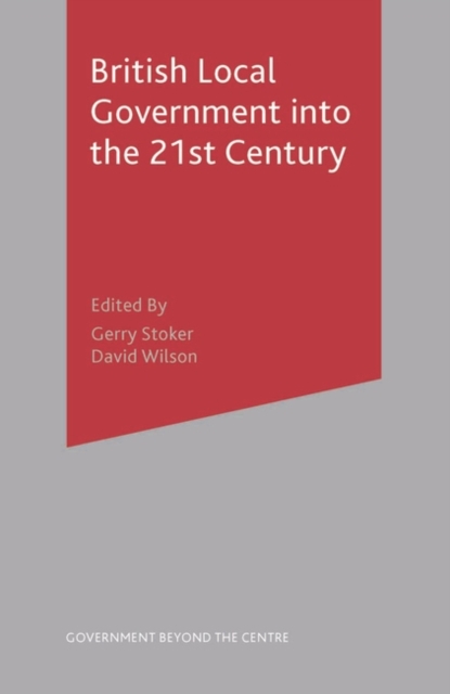 British Local Government into the 21st Century, Hardback Book