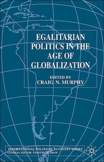 Egalitarian Politics in the Age of Globalization, Paperback / softback Book