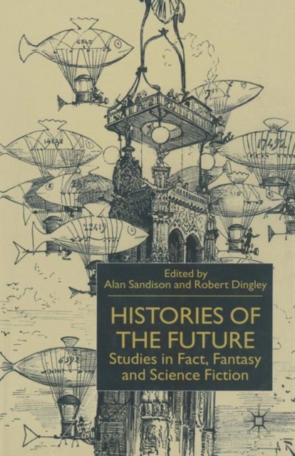 Histories of the Future : Studies in Fact, Fantasy and Science Fiction, PDF eBook