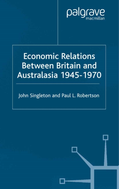 Economic Relations Between Britain and Australia from the 1940s-196, PDF eBook