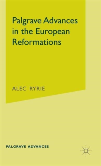 Palgrave Advances in the European Reformations, Hardback Book
