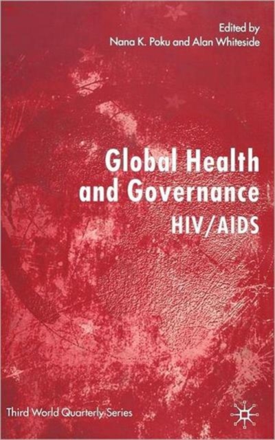 Global Health and Governance : HIV/AIDS, Hardback Book