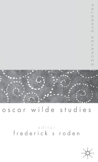 Palgrave Advances in Oscar Wilde Studies, Hardback Book