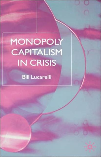 Monopoly Capitalism in Crisis, Hardback Book