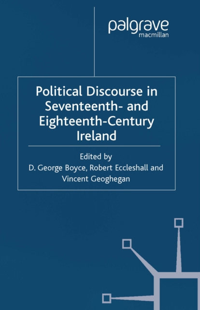 Political Discourse in Seventeenth- and Eighteenth-Century Ireland, PDF eBook