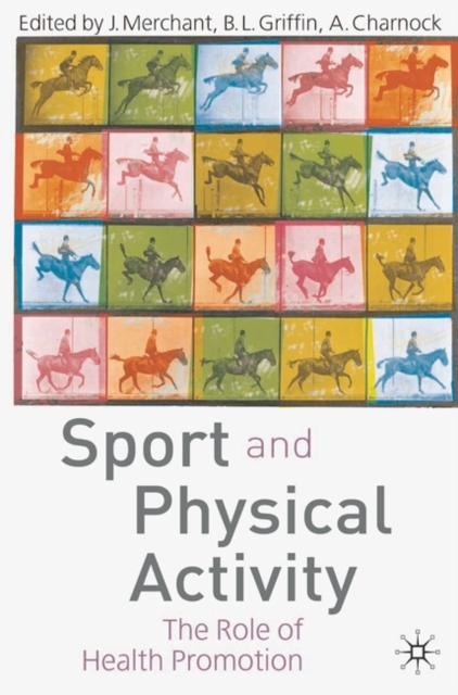 Sport and Physical Activity : The Role of Health Promotion, Paperback / softback Book