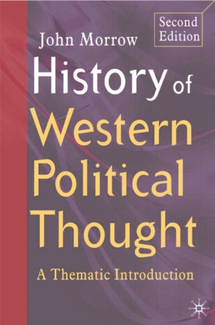 History of Western Political Thought : A Thematic Introduction, Hardback Book