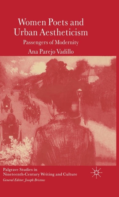 Women Poets and Urban Aestheticism : Passengers of Modernity, Hardback Book