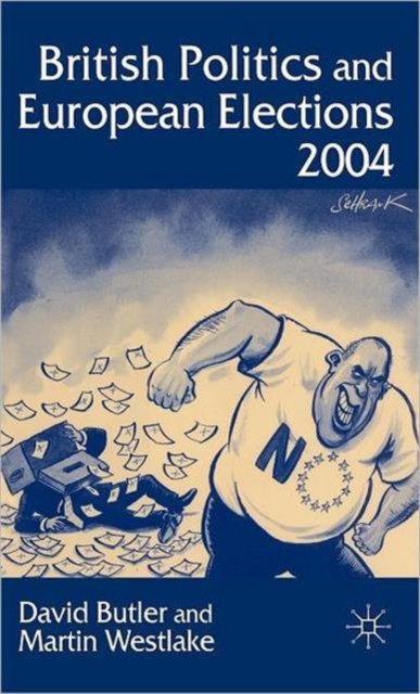 British Politics and European Elections 2004, Hardback Book
